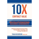 10X Contract Value: Unlocking Untapped Value Through Data, Technology, and Strategic Management