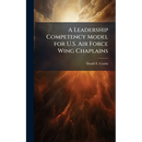 A Leadership Competency Model for U.S. Air Force Wing Chaplains
