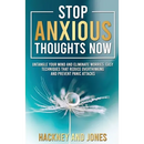 Stop Anxious Thoughts Now: Untangle your mind and eliminate worries. Easy techniques that reduce overthinking and prevent panic attacks and anxiety.
