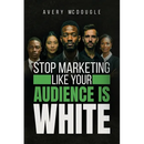 Stop Marketing Like Your Audience Is White: Breaking the Default Mold in Marketing and Messaging