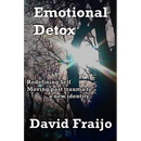 Emotional Detox - Redefining Self: Moving through trauma to a new identity