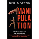 Manipulation: What People High in Dark Triad Traits Know About Human Psychology, How to Analyze People, Persuasion, and Mind Control