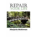 REPAIR Your Life: A Program for Recovery from Incest & Childhood Sexual Abuse