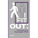 I Fit Out: Chronicles of an Unapologetic MisFit