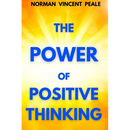 The Power of Positive Thinking: A Practical Guide to Mastering the Problems of Everyday Living
