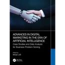 Advances in Digital Marketing in the Era of Artificial Intelligence: Case Studies and Data Analysis for Business Problem Solving