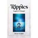 Ripples: Tragedy to Triumph