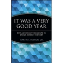 It Was a Very Good Year: Extraordinary Moments in Stock Market History