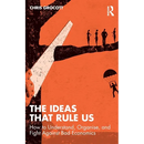 The Ideas That Rule Us: How to Understand, Organise and Fight Against Bad Economics
