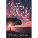 Practicing Love: A Message of Love, Hope, and Renewal