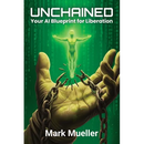 Unchained: Your AI Blueprint for Liberation
