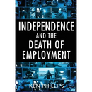 Independence and the Death of Employment