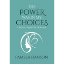 The Power Was In My Choices: Choose Again My Beloved