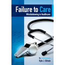 Failure to Care: Whistleblowing in Healthcare