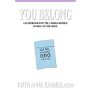 You Belong: A Guidebook for the Career-Minded Woman on the Move