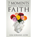 7 Moments That Will Ignite Your Faith