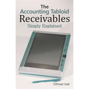 The Accounting Tabloid: Receivables, Simply Explained