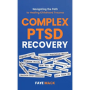 Complex PTSD Recovery: Navigating the Path to Healing Childhood Trauma