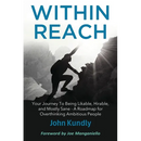 Within Reach: Your Journey to Being Likable, Hirable, and Mostly Sane - A Roadmap for Ambitious Overthinking People
