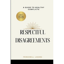 Respectful Disagreement: A Guide to Healthy Conflicts