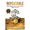 Repeatable: How to Build A Home Service Business that Grows Itself