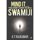 Mind It... You Don't Have to Be a Swamiji