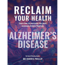Reclaim Your Health - Alzheimer's Disease: Learn how to overcome the most common chronic illnesses