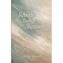Rebirth Through Alignment