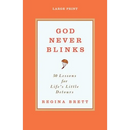 God Never Blinks: 50 Lessons for Life's Little Detours