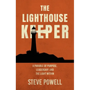 The Lighthouse Keeper: A Parable of Purpose, Leadership, and the Light Within