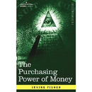 The Purchasing Power of Money: Its Determination and Relation to Credit Interest and Crises
