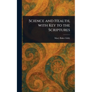 Science and Health, With Key to the Scriptures