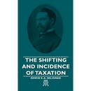 The Shifting and Incidence of Taxation