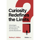 Curiosity Redefines the Limits: Advantages Gained from Life, the Workplace, and the Boardroom