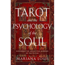 Tarot and the Psychology of the Soul: Exploring the Archetypal Mirrors of the Psyche