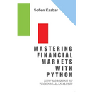 Mastering Financial Markets with Python: New Horizons in Technical Analysis