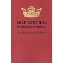 Self Control: Its Kingship and Majesty
