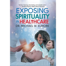 Exposing Spirituality in Healthcare
