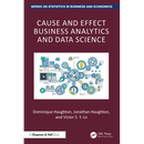 Cause and Effect Business Analytics and Data Science