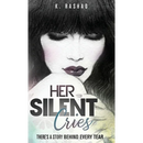 Her Silent Cries: There's A Story Behind Every Tear.