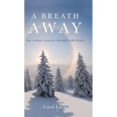 A Breath Away: one woman's journey through widowhood