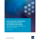 Asia-Pacific Regional Cooperation and Integration Index: Enhanced Framework, Analysis, and Applications