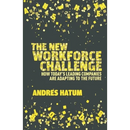 The New Workforce Challenge: How Today's Leading Companies Are Adapting to the Future