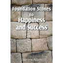 Foundation Stones to Happiness and Success