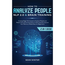 How to Analyze People: NLP 2.0 and Brain Training 2-in-1: Book Cutting-Edge Techniques to Analyze People and Retain Focus & Concentration to Permanent