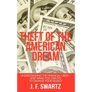 Theft of the American Dream: Understanding the Financial Crisis - And What You Can Do to Salvage Your Legacy