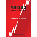 Supercharge: A New Playbook for Leadership