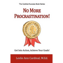 No More Procrastination!: Get Into Action, Achieve Your Goals!