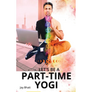 Let's be a part-time yogi: Embracing the path shown by Paramhansa Yogananda