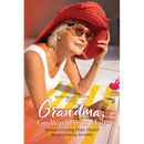 Grandma, Go Wash Your Hair: Because Growing Older Doesn't Mean Growing Invisible